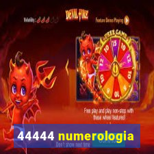 44444 numerologia